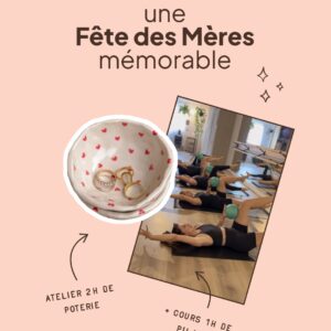 Fête des Mères mémorable, Pilates & Poterie 🌸 PM